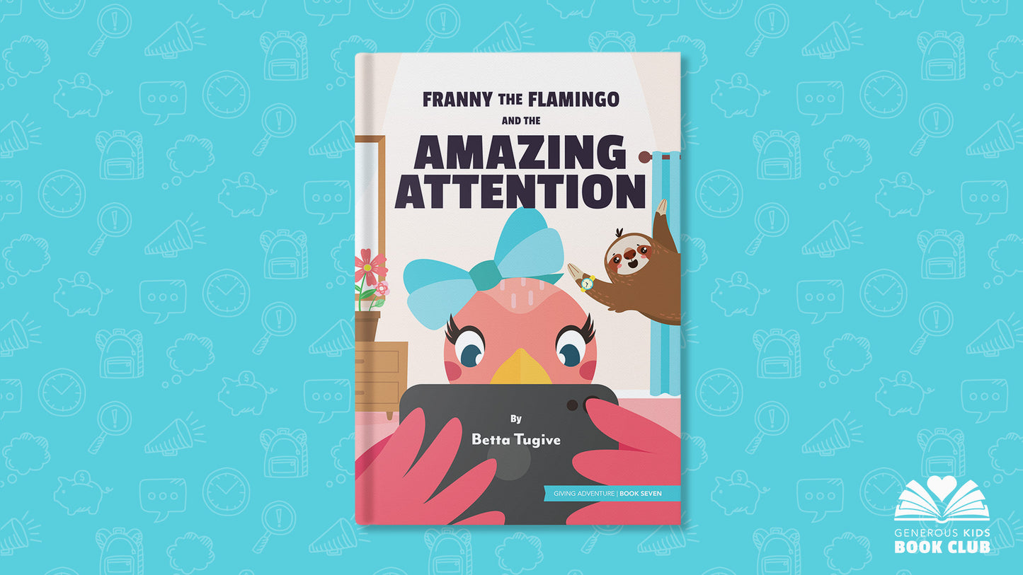 Generous Kids Book Club - Book 7 - Franny the Flamingo and the Amazing Attention